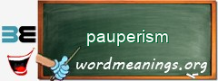 WordMeaning blackboard for pauperism